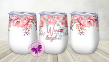 Load image into Gallery viewer, Wine Tumbler - Wine a little, Laugh alot