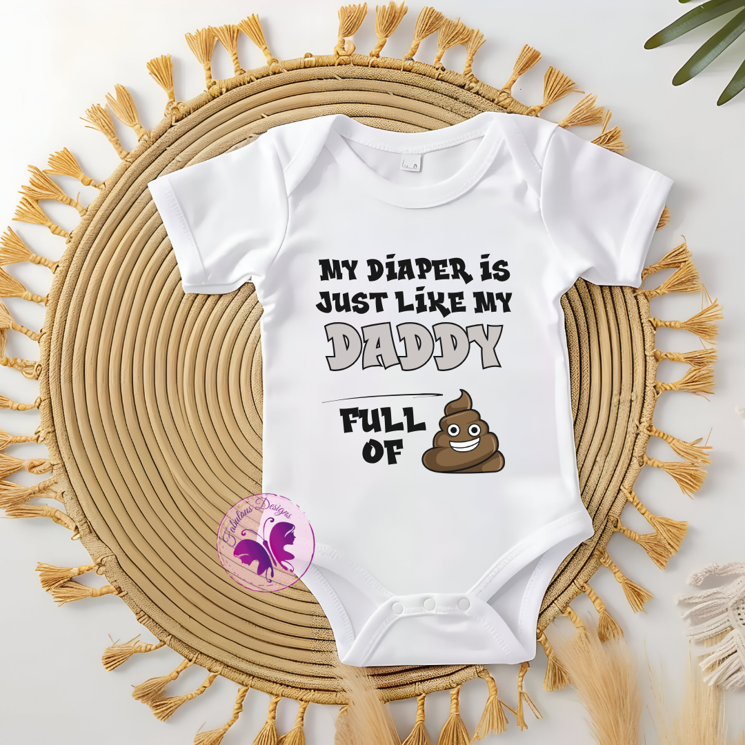Baby Onesie - My diaper is just like my daddy