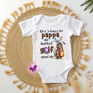 Baby Onesie - Ek is bewys dat pappa nie heeltyd golf speel nie