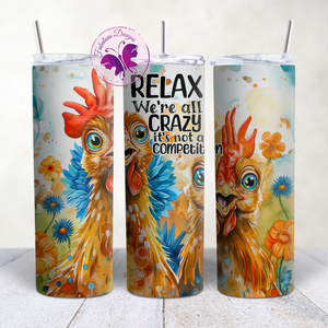 Skinny Tumbler - Relax we're all crazy
