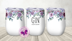 Wine Tumbler - Gin is the answer
