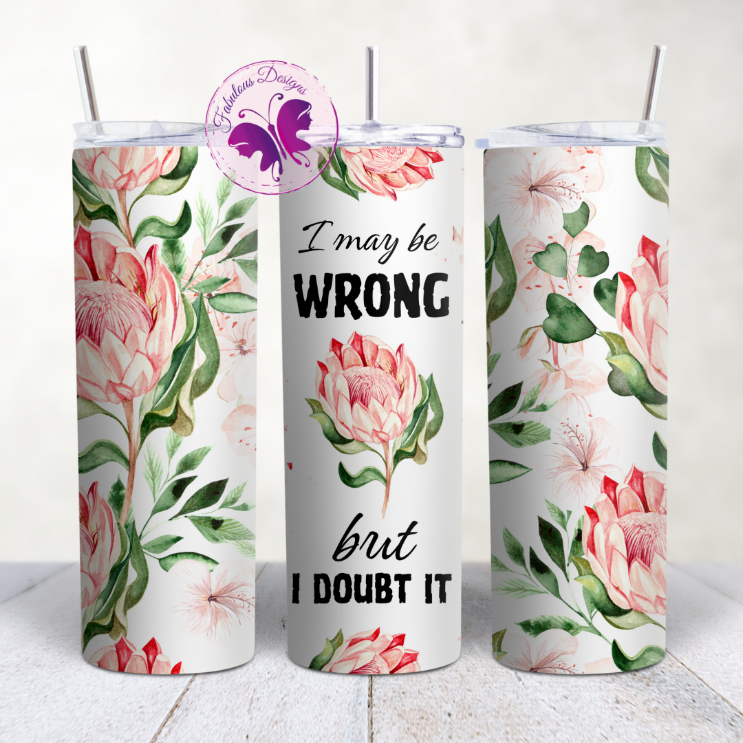 Skinny Tumbler - I may be wrong Proteas