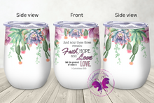 Load image into Gallery viewer, Wine Tumbler - Succulents Bible verse 1 Corinthians 13:13
