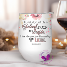 Load image into Gallery viewer, Wine Tumbler - Afrikaans - Floral Bible verse 1 Corinthians 13:13
